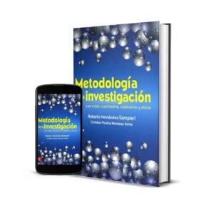 Metodología de investigación: Las rutas cuantitativa, cualitativas y mixtas
